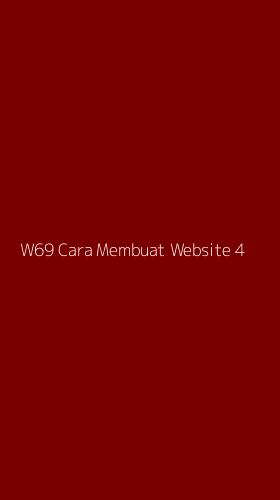 Tampilan Antarmuka Aplikasi W69 Cara Membuat Website - 4