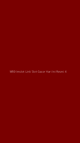 Tampilan Antarmuka Aplikasi W69 Imslot Link Slot Gacor Hari Ini Resmi - 4