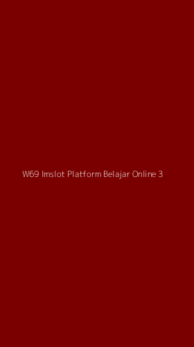 Tampilan Antarmuka Aplikasi W69 Imslot Platform Belajar Online - 3