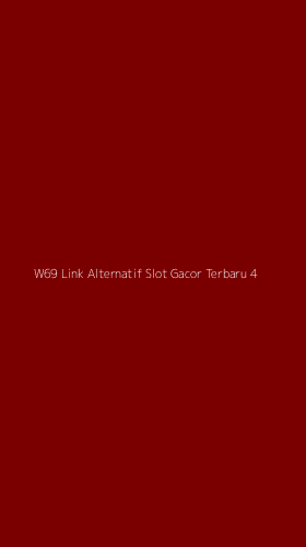 Tampilan Antarmuka Aplikasi W69 Link Alternatif Slot Gacor Terbaru - 4