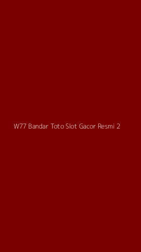 Tampilan Antarmuka Aplikasi W77 Bandar Toto Slot Gacor Resmi - 2