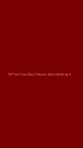 Tampilan Antarmuka Aplikasi W77win Cara Baca Pasaran Bola Handicap - 4