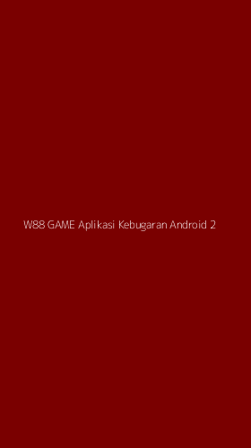 Tampilan Antarmuka Aplikasi W88 Game Aplikasi Kebugaran Android - 2