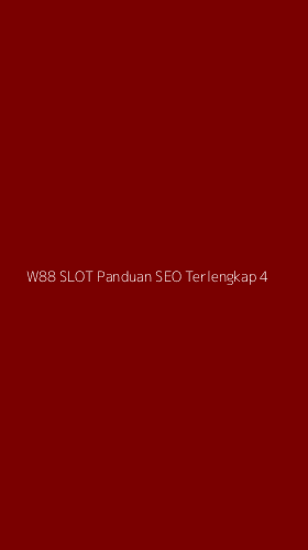 Tampilan Antarmuka Aplikasi W88 Slot Panduan Seo Terlengkap - 4