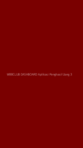 Tampilan Antarmuka Aplikasi W88club Dashboard Aplikasi Penghasil Uang - 3