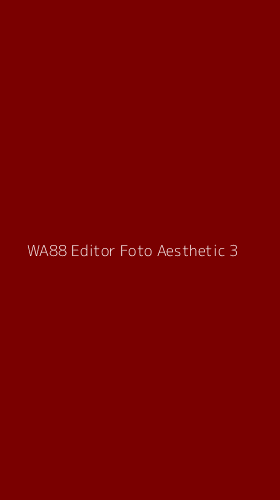Tampilan Antarmuka Aplikasi Wa88 Editor Foto Aesthetic - 3