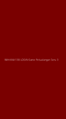 Tampilan Antarmuka Aplikasi Wahana138 Login Game Petualangan Seru - 3