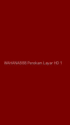 Tampilan Antarmuka Aplikasi Wahana888 Perekam Layar Hd - 1