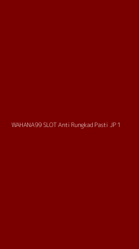 Tampilan Antarmuka Aplikasi Wahana99 Slot Anti Rungkad Pasti Jp - 1