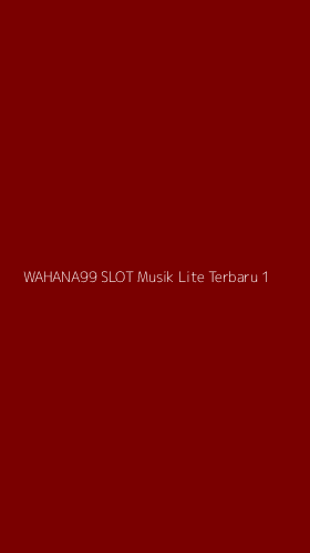 Tampilan Antarmuka Aplikasi Wahana99 Slot Musik Lite Terbaru - 1