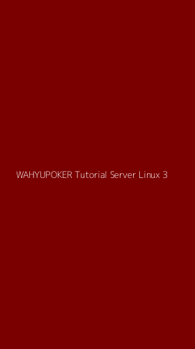 Tampilan Antarmuka Aplikasi Wahyupoker Tutorial Server Linux - 3