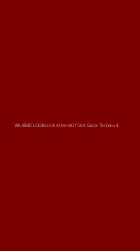 Tampilan Antarmuka Aplikasi Wajib4d Login Link Alternatif Slot Gacor Terbaru - 4