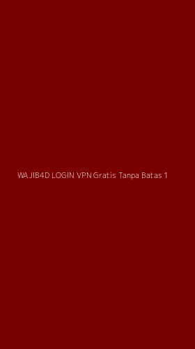 Tampilan Antarmuka Aplikasi Wajib4d Login Vpn Gratis Tanpa Batas - 1