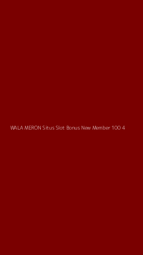 Tampilan Antarmuka Aplikasi Wala Meron Situs Slot Bonus New Member 100 - 4