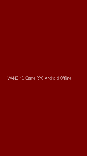 Tampilan Antarmuka Aplikasi Wangi4d Game Rpg Android Offline - 1