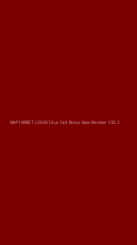 Tampilan Antarmuka Aplikasi Wap188bet Login Situs Slot Bonus New Member 100 - 2