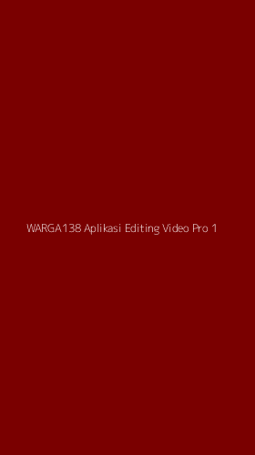 Tampilan Antarmuka Aplikasi Warga138 Aplikasi Editing Video Pro - 1
