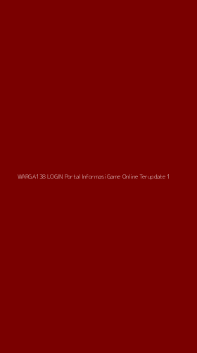 Tampilan Antarmuka Aplikasi Warga138 Login Portal Informasi Game Online Terupdate - 1