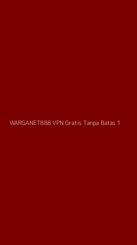 Tampilan Antarmuka Aplikasi Warganet888 Vpn Gratis Tanpa Batas - 1
