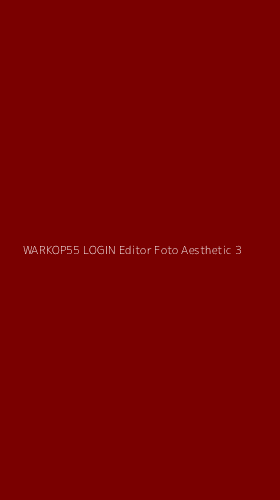 Tampilan Antarmuka Aplikasi Warkop55 Login Editor Foto Aesthetic - 3