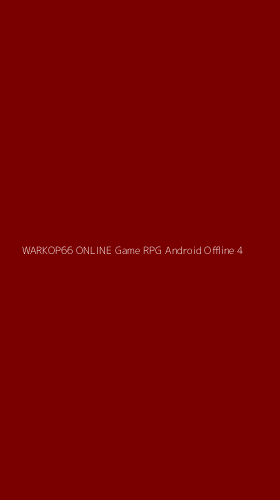 Tampilan Antarmuka Aplikasi Warkop66 Online Game Rpg Android Offline - 4