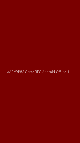 Tampilan Antarmuka Aplikasi Warkop88 Game Rpg Android Offline - 1