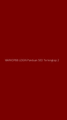 Tampilan Antarmuka Aplikasi Warkop88 Login Panduan Seo Terlengkap - 2