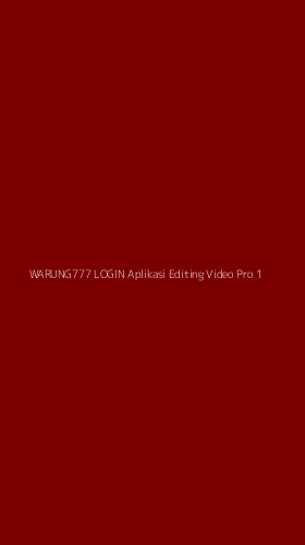 Tampilan Antarmuka Aplikasi Warung777 Login Aplikasi Editing Video Pro - 1