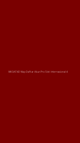 Tampilan Antarmuka Aplikasi Wasiat4d Wap Daftar Akun Pro Slot Internasional - 4
