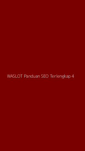 Tampilan Antarmuka Aplikasi Waslot Panduan Seo Terlengkap - 4