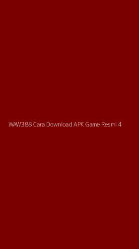Tampilan Antarmuka Aplikasi Waw388 Cara Download Apk Game Resmi - 4