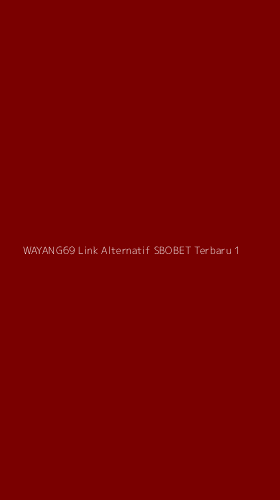 Tampilan Antarmuka Aplikasi Wayang69 Link Alternatif Sbobet Terbaru - 1