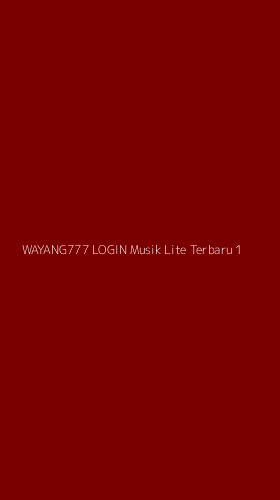 Tampilan Antarmuka Aplikasi Wayang777 Login Musik Lite Terbaru - 1