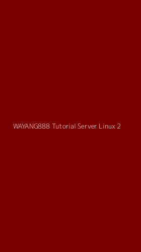 Tampilan Antarmuka Aplikasi Wayang888 Tutorial Server Linux - 2