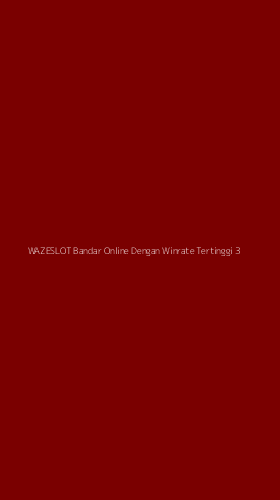Tampilan Antarmuka Aplikasi Wazeslot Bandar Online Dengan Winrate Tertinggi - 3