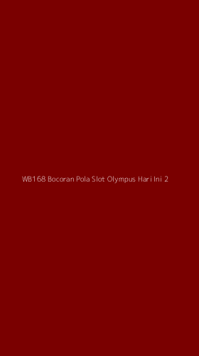 Tampilan Antarmuka Aplikasi Wb168 Bocoran Pola Slot Olympus Hari Ini - 2
