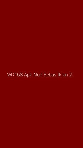 Tampilan Antarmuka Aplikasi Wd168 Apk Mod Bebas Iklan - 2