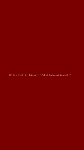 Tampilan Antarmuka Aplikasi Wd77 Daftar Akun Pro Slot Internasional - 2