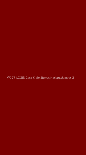 Tampilan Antarmuka Aplikasi Wd77 Login Cara Klaim Bonus Harian Member - 2