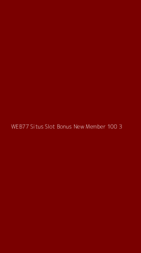 Tampilan Antarmuka Aplikasi Web77 Situs Slot Bonus New Member 100 - 3