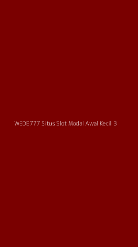 Tampilan Antarmuka Aplikasi Wede777 Situs Slot Modal Awal Kecil - 3