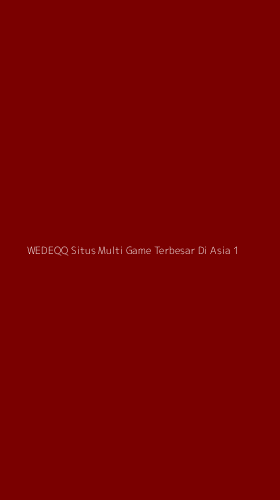 Tampilan Antarmuka Aplikasi Wedeqq Situs Multi Game Terbesar Di Asia - 1