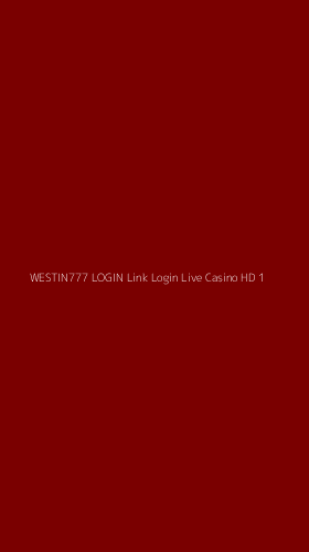 Tampilan Antarmuka Aplikasi Westin777 Login Link Login Live Casino Hd - 1