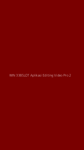 Tampilan Antarmuka Aplikasi Win 338slot Aplikasi Editing Video Pro - 2