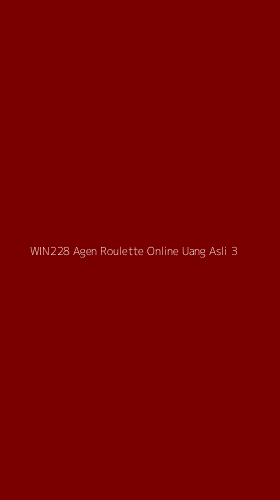 Tampilan Antarmuka Aplikasi Win228 Agen Roulette Online Uang Asli - 3