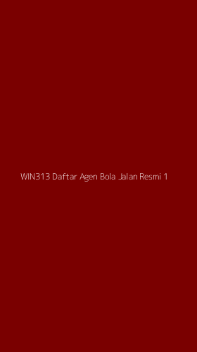 Tampilan Antarmuka Aplikasi Win313 Daftar Agen Bola Jalan Resmi - 1