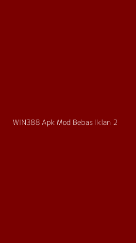 Tampilan Antarmuka Aplikasi Win388 Apk Mod Bebas Iklan - 2