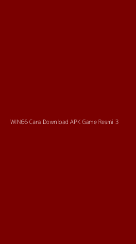 Tampilan Antarmuka Aplikasi Win66 Cara Download Apk Game Resmi - 3