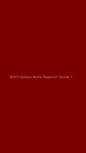 Tampilan Antarmuka Aplikasi Win77 Aplikasi Mobile Responsif Terbaik - 1
