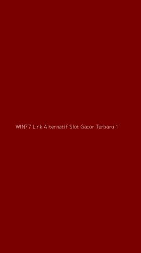 Tampilan Antarmuka Aplikasi Win77 Link Alternatif Slot Gacor Terbaru - 1